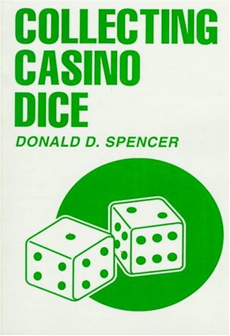 COLLECTING CASINO DICE by Donald Spencer